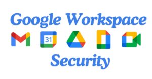 Google WorkSpace Security